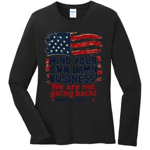 Harris Walz Mind Your Own Damn Business WeRe Not Going Back Gift Ladies Long Sleeve Shirt