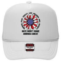 Hate Wont Make America Great High Crown Mesh Back Trucker Hat