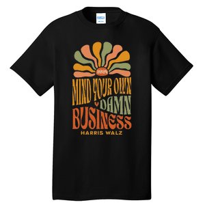 Harris Walz Mind Your Own Damn Business Boho Flower Tall T-Shirt