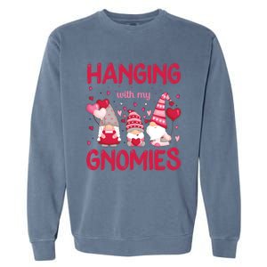 Hanging With My Gnomies Funny Valentines Day Gift Garment-Dyed Sweatshirt