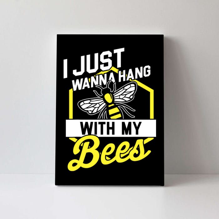 Hang With My Bees Beekeeper & Beekeeping Gift Canvas