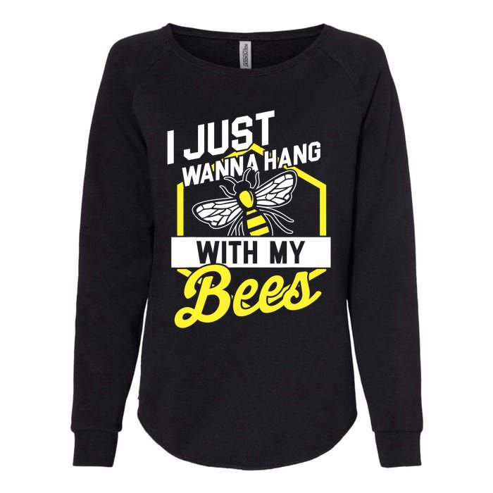 Hang With My Bees Beekeeper & Beekeeping Gift Womens California Wash Sweatshirt