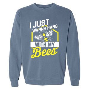 Hang With My Bees Beekeeper & Beekeeping Gift Garment-Dyed Sweatshirt