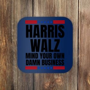 Harris Walz Mind Your Own Damn Business Coaster