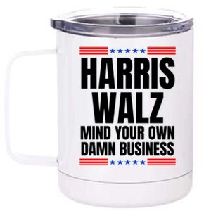 Harris Walz Mind Your Own Damn Business 12 oz Stainless Steel Tumbler Cup