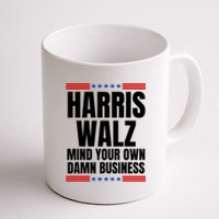 Harris Walz Mind Your Own Damn Business Coffee Mug