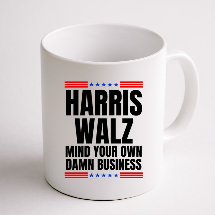 Harris Walz Mind Your Own Damn Business Coffee Mug