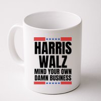 Harris Walz Mind Your Own Damn Business Coffee Mug