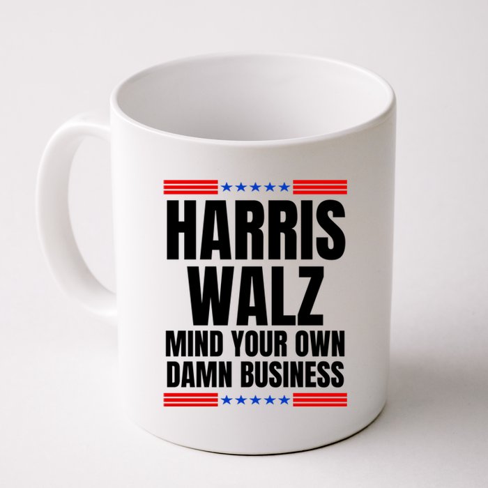 Harris Walz Mind Your Own Damn Business Coffee Mug