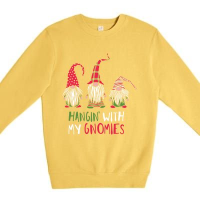 Hangin With My Gnomies Funny Christmas Matching Top Gift Premium Crewneck Sweatshirt