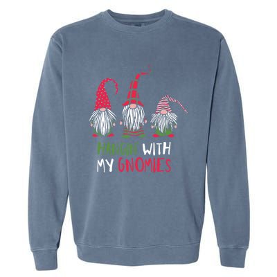 Hangin With My Gnomies Funny Christmas Matching Top Gift Garment-Dyed Sweatshirt