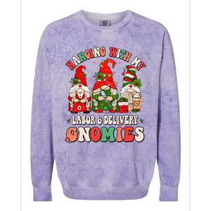 Hanging With My Labor & Delivery Gnomies Christmas L&D Nurse Colorblast Crewneck Sweatshirt