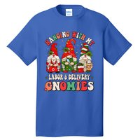 Hanging With My Labor & Delivery Gnomies Christmas L&D Nurse Tall T-Shirt