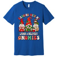 Hanging With My Labor & Delivery Gnomies Christmas L&D Nurse Premium T-Shirt