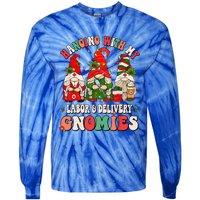 Hanging With My Labor & Delivery Gnomies Christmas L&D Nurse Tie-Dye Long Sleeve Shirt