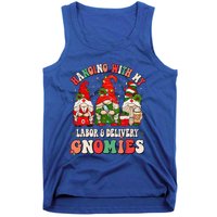 Hanging With My Labor & Delivery Gnomies Christmas L&D Nurse Tank Top