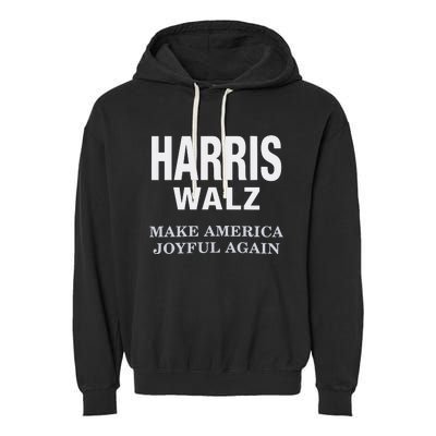 Harris Walz Make America Joyful Again 2024 Garment-Dyed Fleece Hoodie