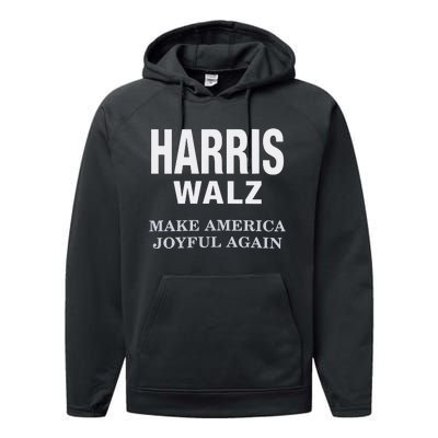 Harris Walz Make America Joyful Again 2024 Performance Fleece Hoodie