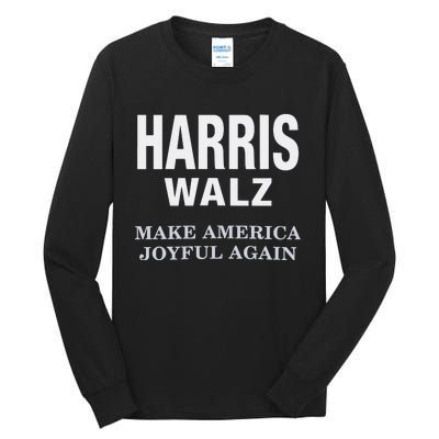 Harris Walz Make America Joyful Again 2024 Tall Long Sleeve T-Shirt