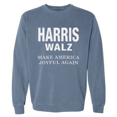 Harris Walz Make America Joyful Again 2024 Garment-Dyed Sweatshirt