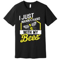 Hang With My Bees Beekeeper & Beekeeping Gift Premium T-Shirt