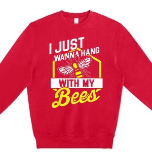 Hang With My Bees Beekeeper & Beekeeping Gift Premium Crewneck Sweatshirt