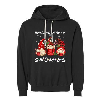 Hanging With My Gnomies Hot Cocoa Gnomes Chocolate Christmas Garment-Dyed Fleece Hoodie