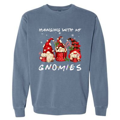 Hanging With My Gnomies Hot Cocoa Gnomes Chocolate Christmas Garment-Dyed Sweatshirt