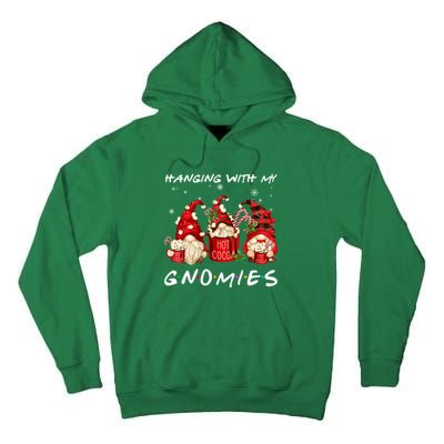 Hanging With My Gnomies Hot Cocoa Gnomes Chocolate Christmas Tall Hoodie