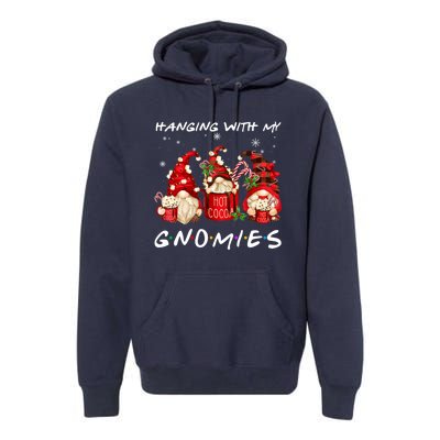 Hanging With My Gnomies Hot Cocoa Gnomes Chocolate Christmas Premium Hoodie