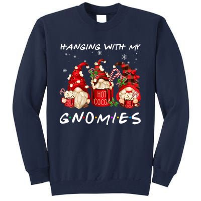 Hanging With My Gnomies Hot Cocoa Gnomes Chocolate Christmas Tall Sweatshirt