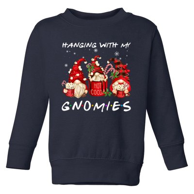 Hanging With My Gnomies Hot Cocoa Gnomes Chocolate Christmas Toddler Sweatshirt