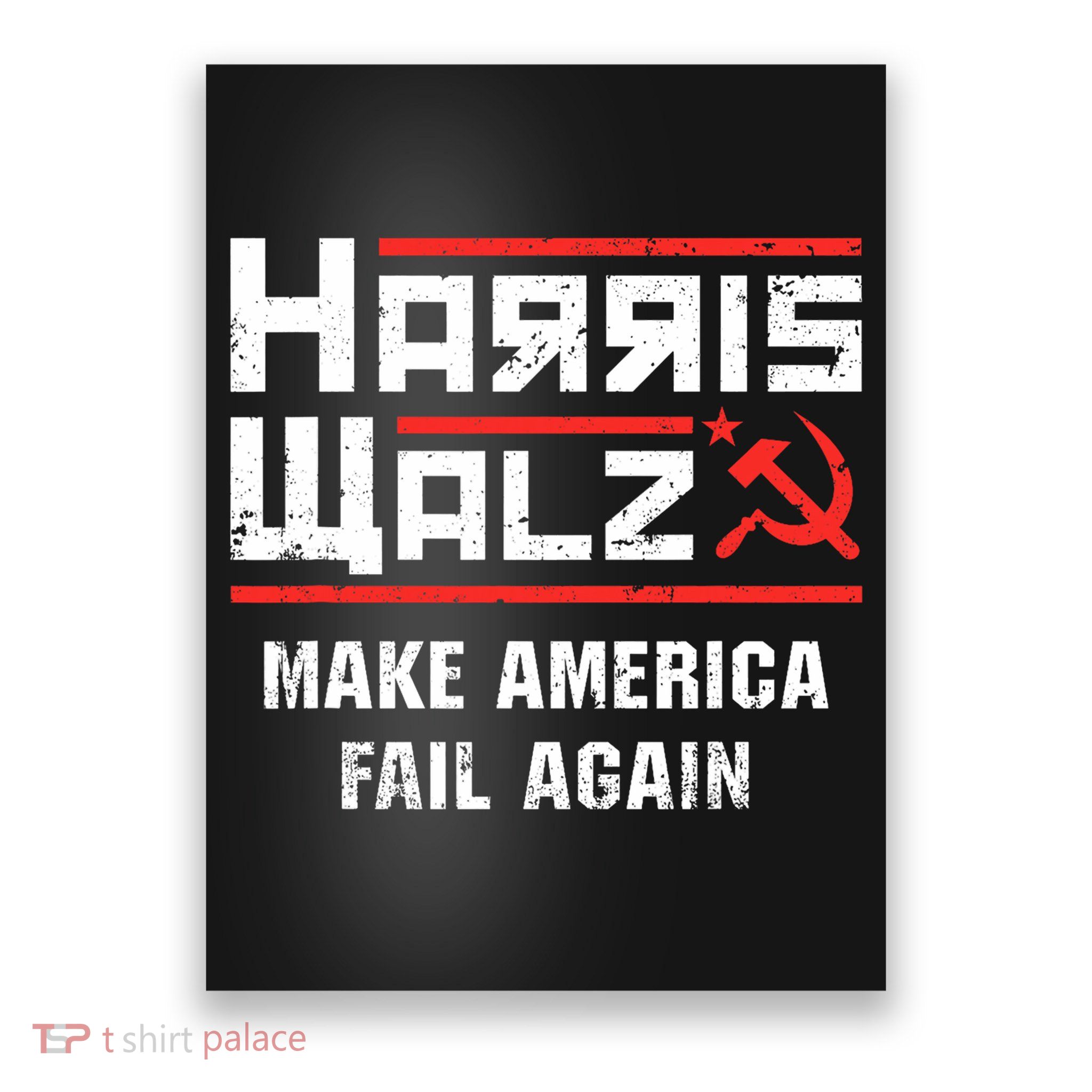 Harris Walz Make America Fail Again Anti Kamala Socialist Poster