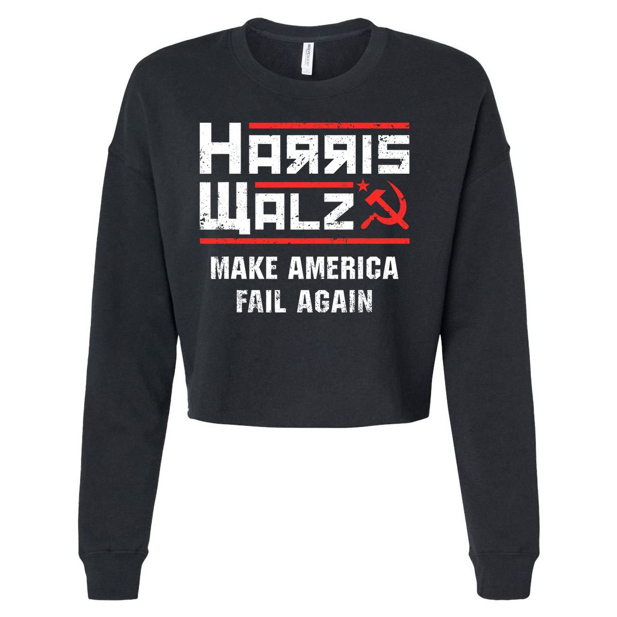 Harris Walz Make America Fail Again Anti Kamala Socialist Cropped Pullover Crew