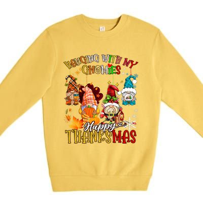 Hanging With My Gnomies Happy Thanksmas Thanksgiving Xmas Premium Crewneck Sweatshirt