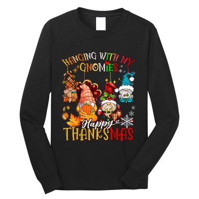 Hanging With My Gnomies Happy Thanksmas Thanksgiving Xmas Long Sleeve Shirt