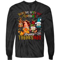 Hanging With My Gnomies Happy Thanksmas Thanksgiving Xmas Tie-Dye Long Sleeve Shirt