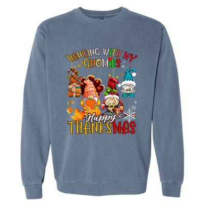 Hanging With My Gnomies Happy Thanksmas Thanksgiving Xmas Garment-Dyed Sweatshirt