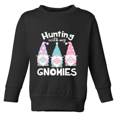 Hunting With My Gnomies Funny Easter Toddler Sweatshirt