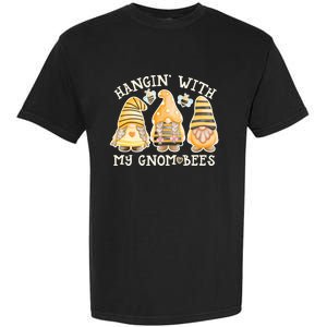 Hanging With My Gnombees Cute Bumble Bee Gnome Gift Garment-Dyed Heavyweight T-Shirt