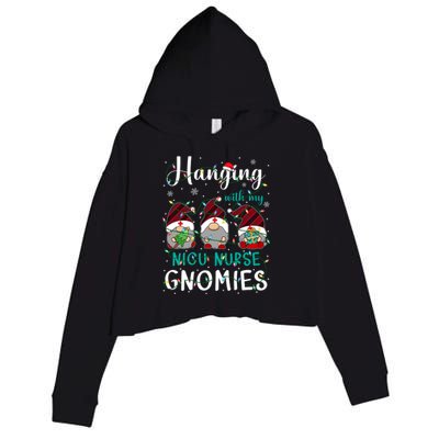 Hanging With My Nicu Nurse Gnomies Christmas Nurse Gnomes Gift Crop Fleece Hoodie