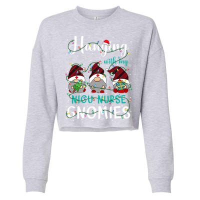 Hanging With My Nicu Nurse Gnomies Christmas Nurse Gnomes Gift Cropped Pullover Crew