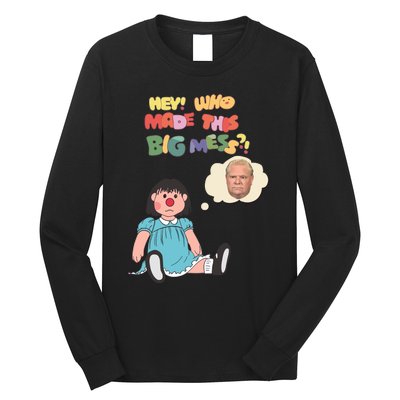 Hey Who Made This Big Mess Doug Edition Long Sleeve Shirt