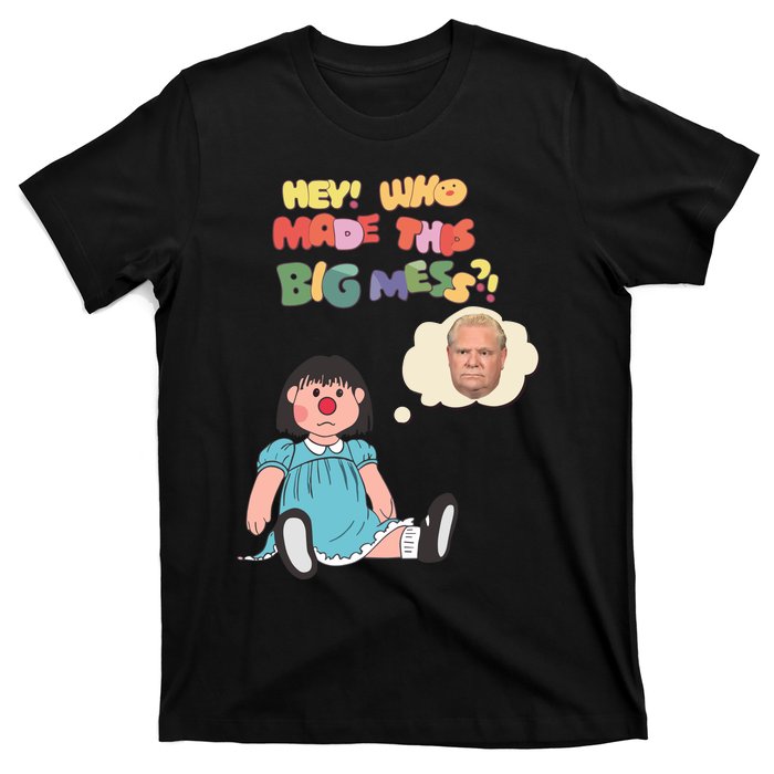 Hey Who Made This Big Mess Doug Edition T-Shirt