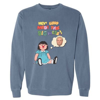 Hey Who Made This Big Mess Doug Edition Garment-Dyed Sweatshirt