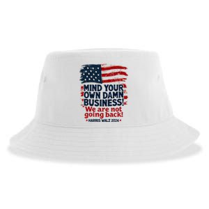 Harris Walz Mind Your Own Damn Business WeRe Not Going Back Sustainable Bucket Hat