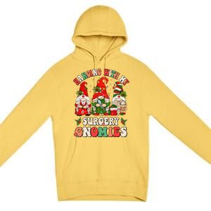 Hanging With My Surgery Gnomies Christmas Surgical Nurse Premium Pullover Hoodie