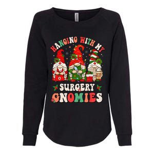 Hanging With My Surgery Gnomies Christmas Surgical Nurse Womens California Wash Sweatshirt