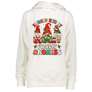 Hanging With My Surgery Gnomies Christmas Surgical Nurse Womens Funnel Neck Pullover Hood