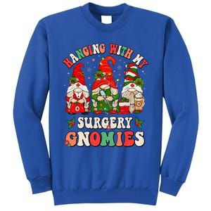 Hanging With My Surgery Gnomies Christmas Surgical Nurse Tall Sweatshirt